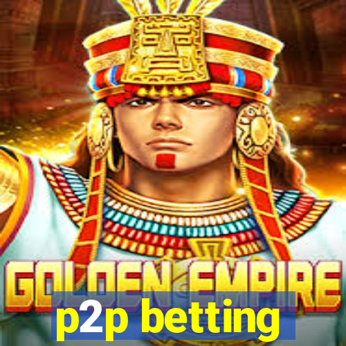 p2p betting